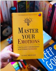 How to Master your emotions